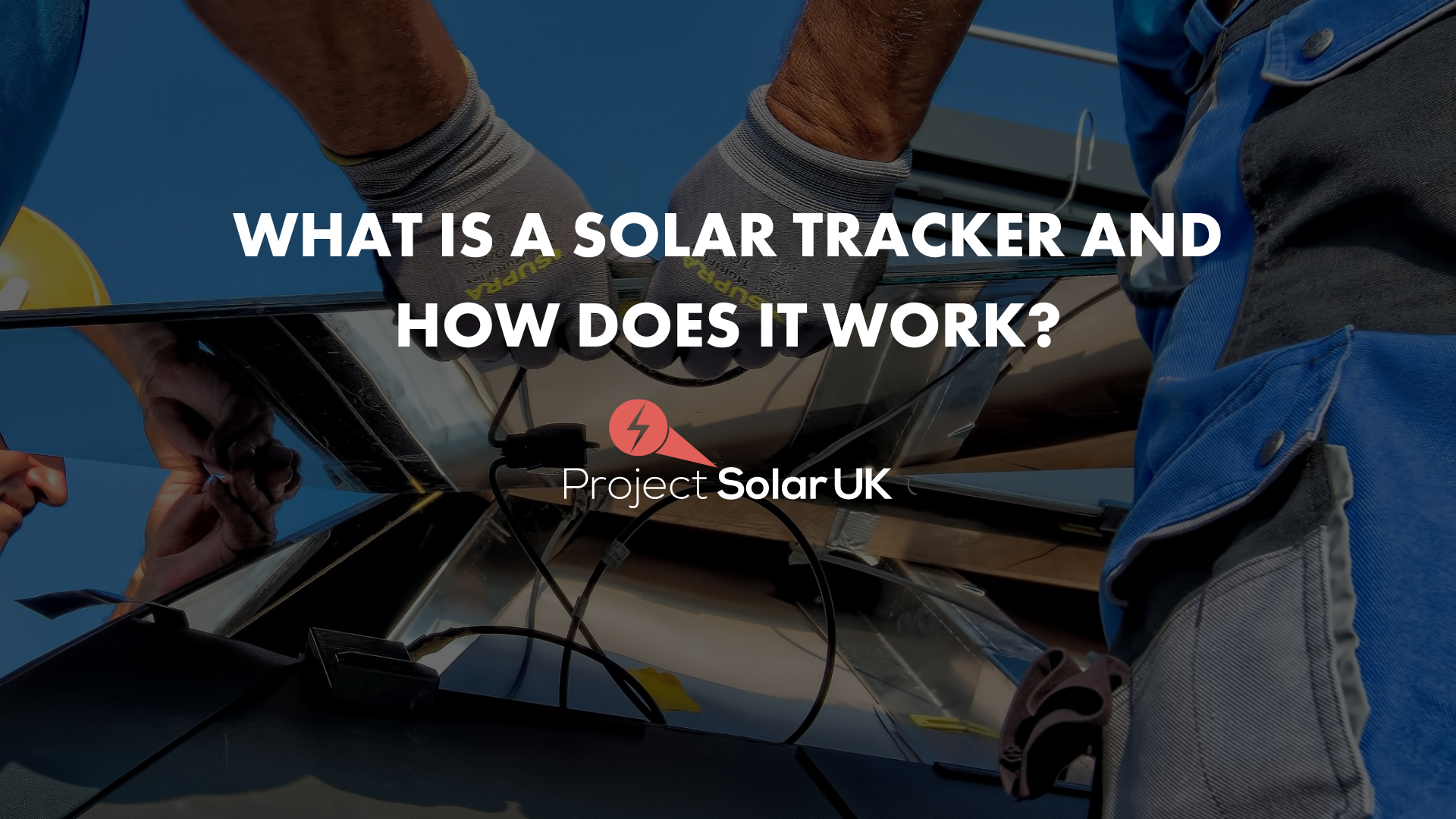 people installing solar panel with text that reads, 'What is a solar tracker and how does it work?'