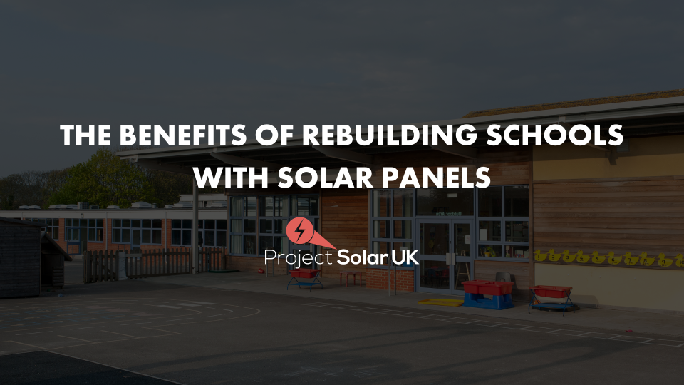 The Benefits of Rebuilding Schools with Solar Panels