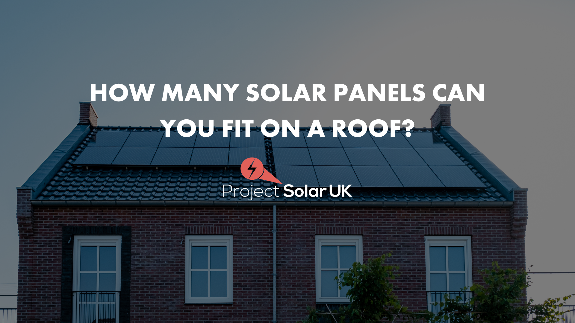 How Many Solar Panels Can You Fit On a Roof? - Project Solar UK