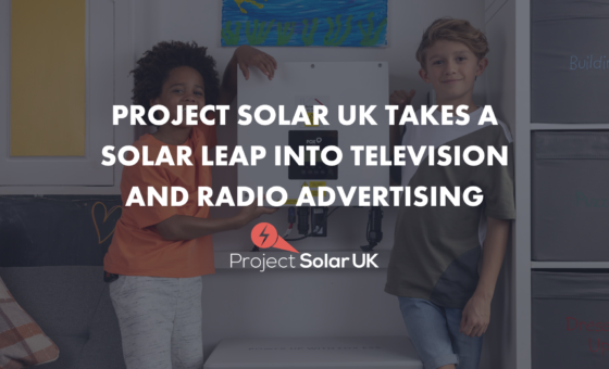 Project Solar UK Takes a Solar Leap into Television and Radio Advertising
