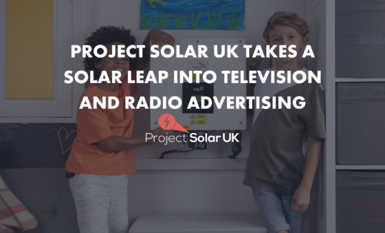 Project Solar UK Takes a Solar Leap into Television and Radio Advertising