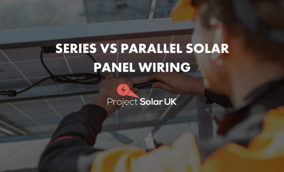 Solar Panels wiring - Series vs Parallel